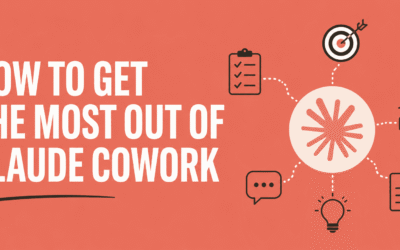 How to Get the Most Out of Claude Cowork
